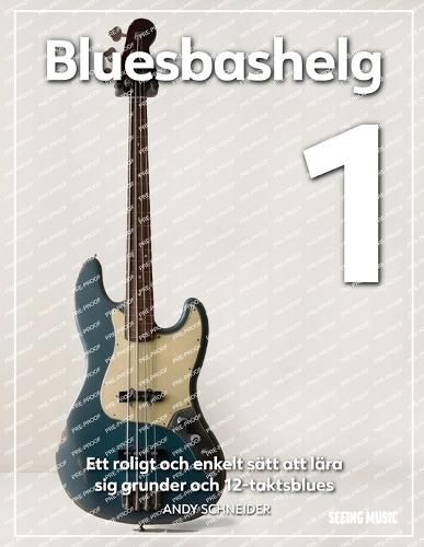 Bluesbashelg 1: Ett roligt och enkelt sätt att lära sig grunder och 12-taktsblues