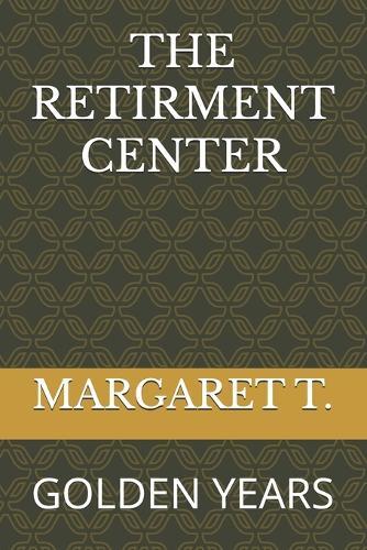 The Retirment Center: Golden Years