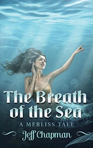The Breath of the Sea: A Merliss Tale