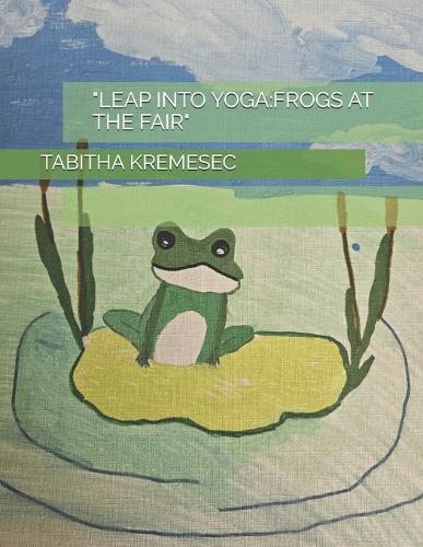 ""Leap Into Yoga: Frogs at the Fair""