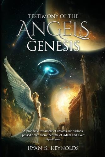 Testimony Of The Angels: Genesis