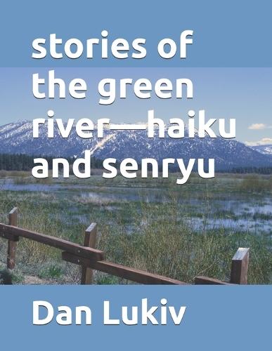 stories of the green river-haiku and senryu