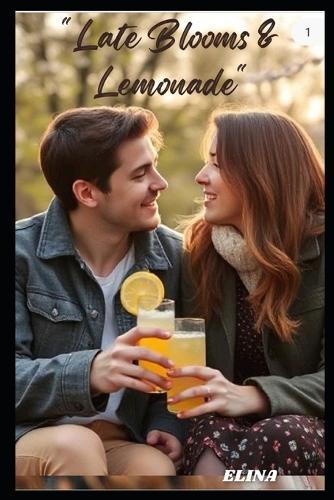 ""Late Blooms & Lemonade""