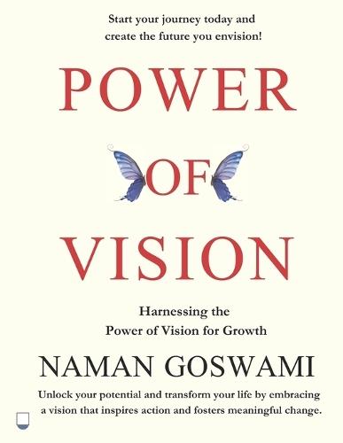 Power of Vision: -Harnessing the Power of Vision for Growth.