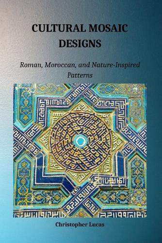 Cultural Mosaic Designs: Roman, Morrocan, and Nature-Inspired Patterns