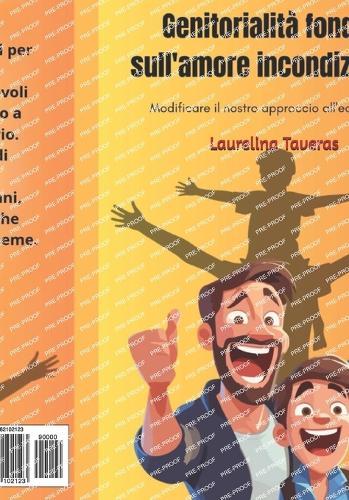 Genitorialità fondata sull'amore incondizionato: Modificare il nostro approccio all'educazione