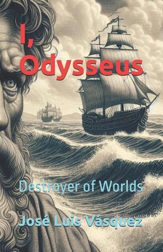 I, Odysseus: Destroyer of Worlds