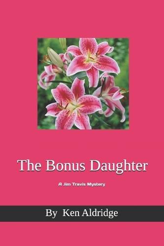 The Bonus Daughter: A Jim Travis Mystery