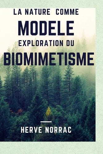 La nature comme modèle: Exploration du Biomimétisme