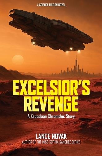 Excelsior's Revenge: A Kabookian Chronicles Story