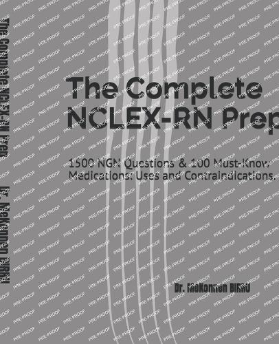 The Complete NCLEX-RN Prep: 1500 NGN Questions & 100 Must-Know Medications: Uses and Contraindications.