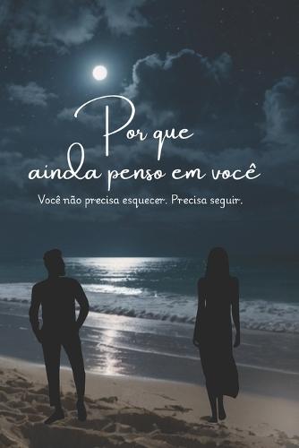 Por que ainda penso em você