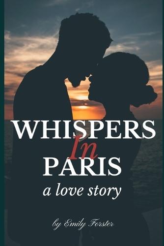 Whispers in Paris: A Love Story