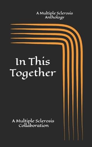In This Together: A Multiple Sclerosis Anthology
