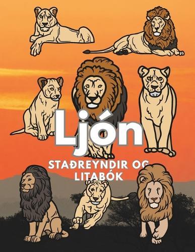 Ljón: Staðreyndir og litabók: Athafnabók fyrir börn á aldrinum 2 til 16 ára