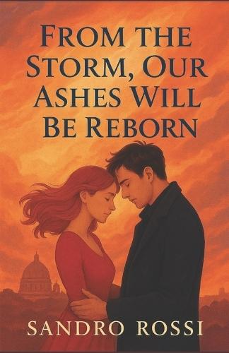 From the storm, our ashes will be reborn