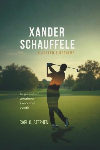 Xander Schauffele: A Golfer's Resolve
