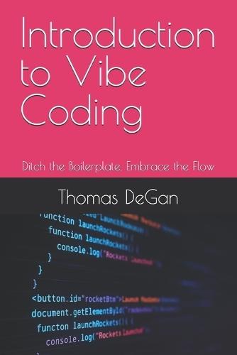 Introduction to Vibe Coding: Ditch the Boilerplate, Embrace the Flow