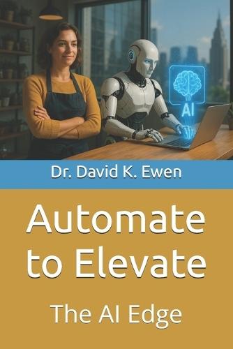Automate to Elevate: The AI Edge