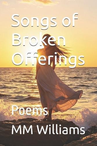Songs of Broken Offerings: Poems