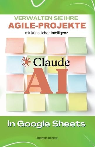Claude AI-Meisterschaft: Verwalten Sie Ihre Agile-Projekte in Google Sheets