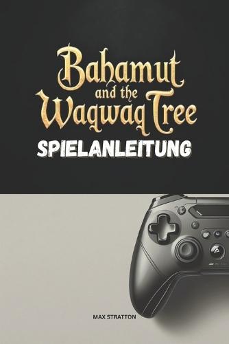 Bahamut and the Waqwaq Tree Spielanleitung