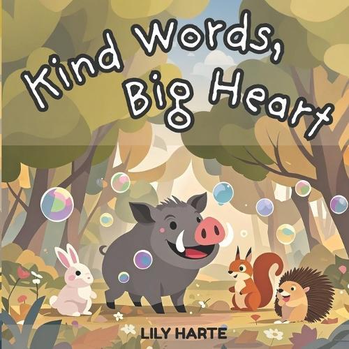 Kind Words, Big Heart: A Kid's Story of Speaking with Love