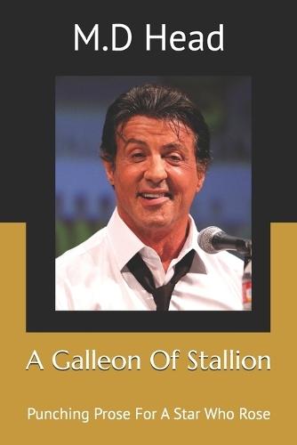 A Galleon Of Stallion: Punching Prose For A Star Who Rose