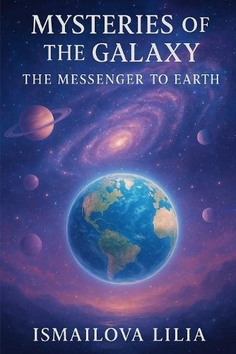 Mysteries of the Galaxy: The Messenger to Earth