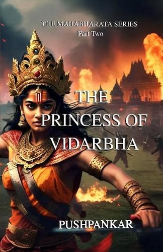 The Princess of Vidarbha: The Mahabharata Series