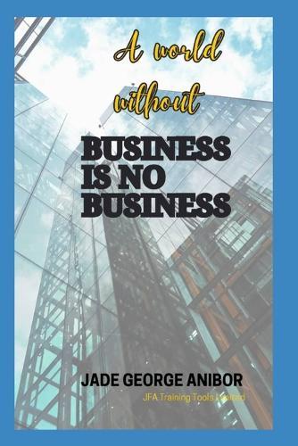 A World Without Business is No Business