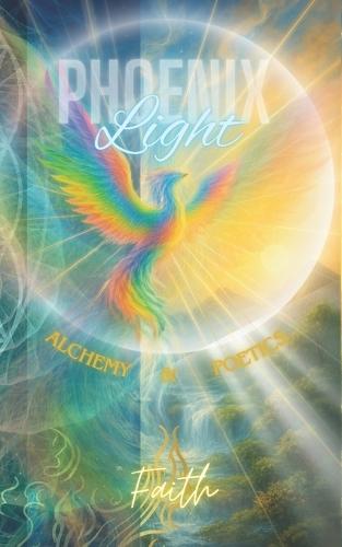 Phoenix Light: Alchemy & Poetics