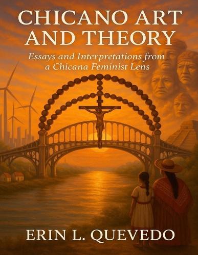 Chicano Art and Theory: Essays and Interpretations from a Chicana Feminist Lens