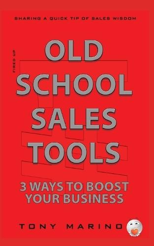 Old School Sales Tools: 3 Ways to Boost Your Business