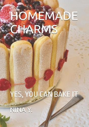 Homemade Charms: Yes, You Can Bake It