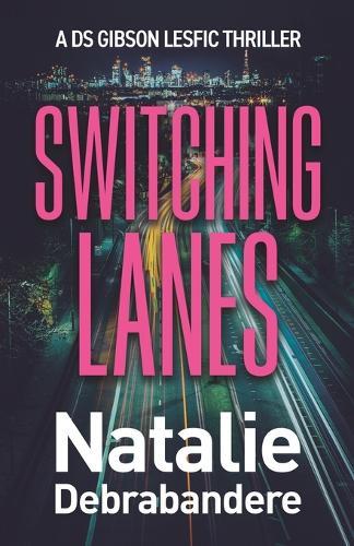 Switching Lanes: A DS Gibson Lesfic Thriller