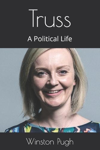 Truss: A Political Life