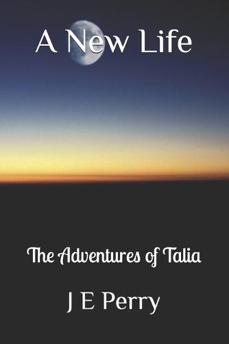 A New Life: The Adventures of Talia