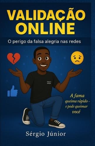 Validação Online: O perigo da falsa alegria nas redes