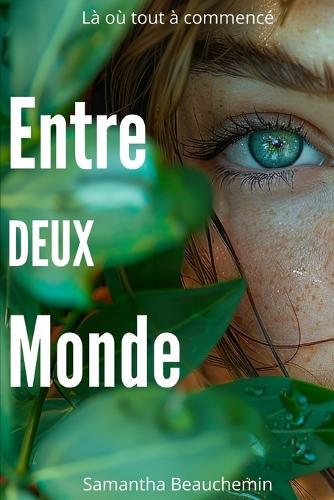 Entre deux monde: Là où tout a commencé