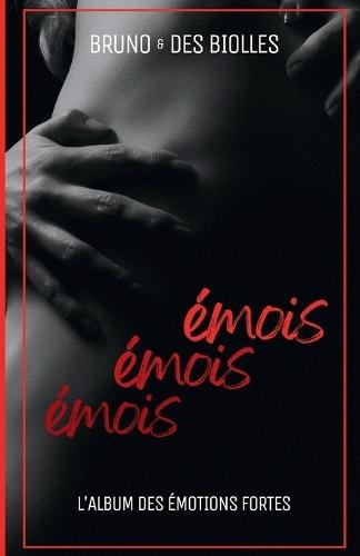 émois émois émois: L'album des émotions fortes