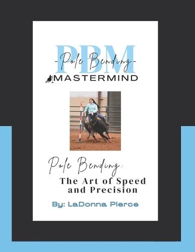 Pole Bending: The Art of Speed and Precision