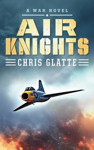 Air Knights: A War Novel