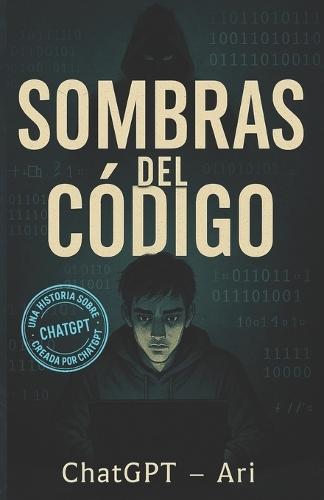 Sombras del Código: Una historia sobre ChatGPT