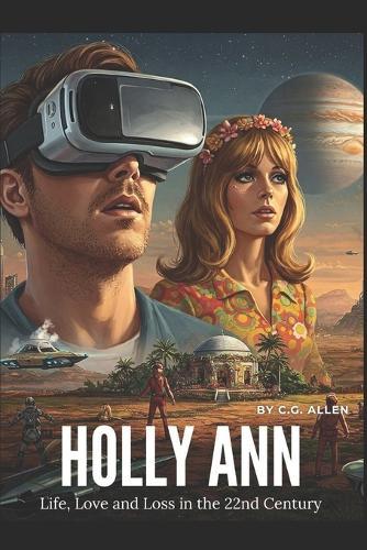 Holly Ann: Life, Love and Loss in the 22nd Century