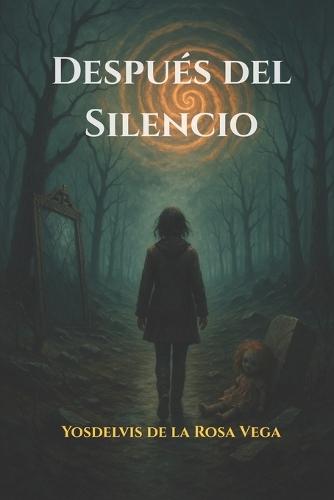 Después del Silencio: Cuando recordar es peligroso, el silencio puede ser la única salvación.