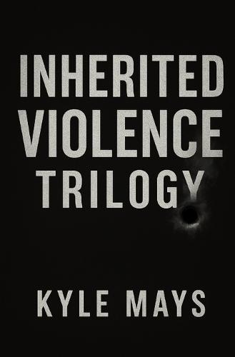 Inherited Violence: The Complete Series: Death March, Manhunt, Copycat