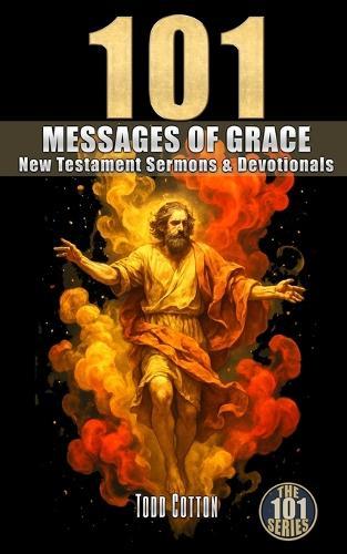 101 Messages of Grace: New Testament Sermons & Devotionals