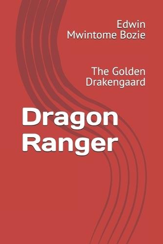 Dragon Ranger: The Golden Drakengaard