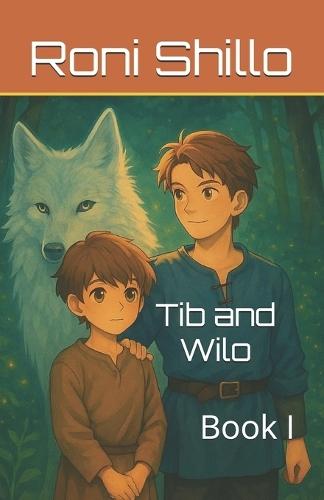 Tib and Wilo: Book I